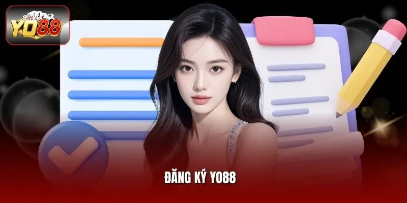 Đăng Ký Yo88: Hướng Dẫn Quy Trình Và Nêu Ra Lưu Ý Cần Biết